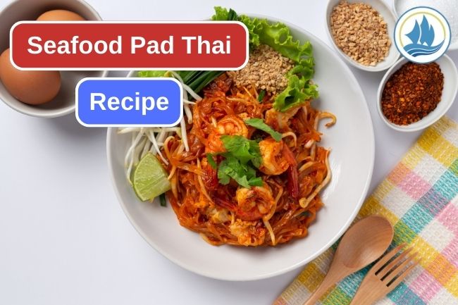 Classic Seafood Pad Thai Recipe for Seafood Enthusiasts